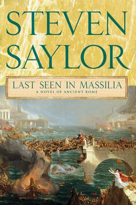 Last Seen in Massilia: A Novel of Ancient Rome (Novels of Ancient Rome #8)