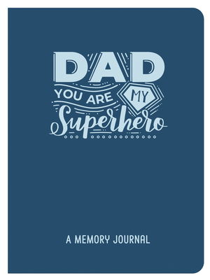 Dad, You Are My Superhero: A Memory Journal Cover Image