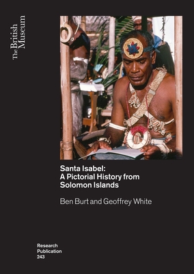 Santa Isabel: A Pictorial History from Solomon Islands (British Museum Research Publications)