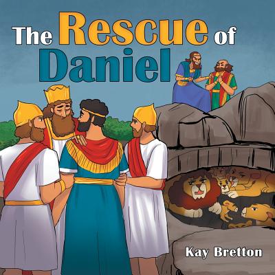 The Rescue of Daniel By Kay Bretton Cover Image