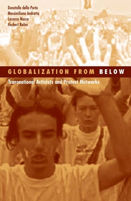 Globalization From Below: Transnational Activists And Protest Networks (Social Movements, Protest and Contention #26)
