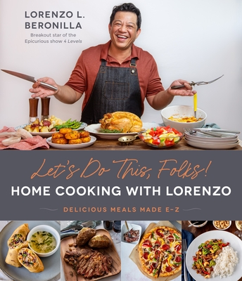 Let’s Do This, Folks! Home Cooking with Lorenzo: Delicious Meals Made E-Z By Lorenzo L. Beronilla Cover Image