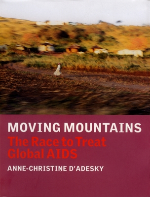 Moving Mountains: The Race to Treat Global AIDS Cover Image
