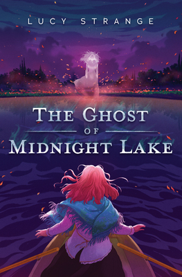 The Ghost of Midnight Lake By Lucy Strange Cover Image