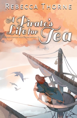 A Pirate's Life for Tea By Rebecca Thorne Cover Image