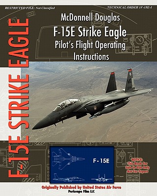 McDonnell Douglas F-15E Strike Eagle Pilot's Flight Operating Instructions By United States Air Force Cover Image