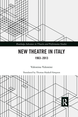 New Theatre in Italy: 1963-2013 (Routledge Advances in Theatre & Performance Studies) Cover Image