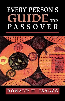 Every Person's Guide to Passover By Ronald H. Isaacs Cover Image