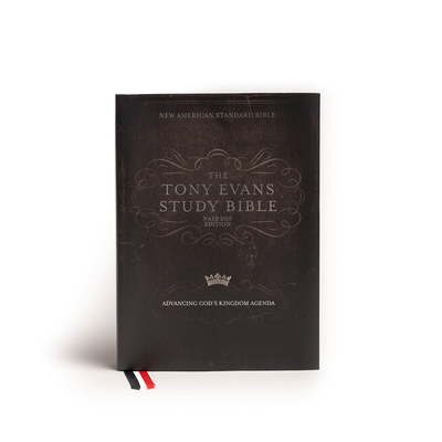 NASB Tony Evans Study Bible, Jacketed Hardcover: Advancing God’s Kingdom Agenda Cover Image