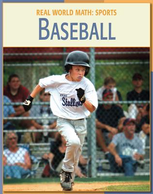 Baseball (21st Century Skills Library: Real World Math) By Cecilia Minden Cover Image