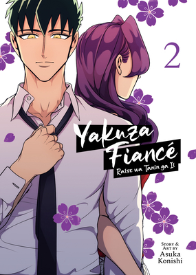 Yakuza Fiancé: Raise wa Tanin ga Ii Vol. 2 By Asuka Konishi Cover Image