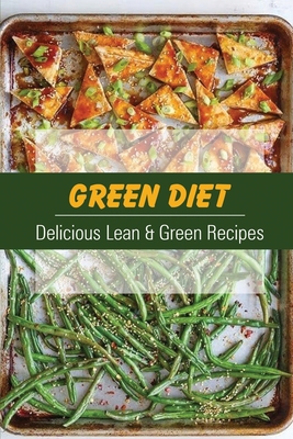Green Diet: Delicious Lean & Green Recipes: Recipes To Lose Weight Cover Image