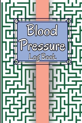 Blood Pressure Log Book: Personal Daily Blood Pressure Log to Record and Monitor Blood Pressure at Home, Heart Pulse Rate Tracker and Organizer By Illes Ehler Cover Image