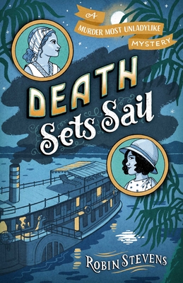 Death Sets Sail (A Murder Most Unladylike Mystery) By Robin Stevens Cover Image