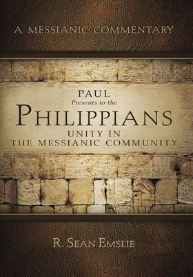 Paul Presents to the Philippians: Unity in the Messianic Community Cover Image