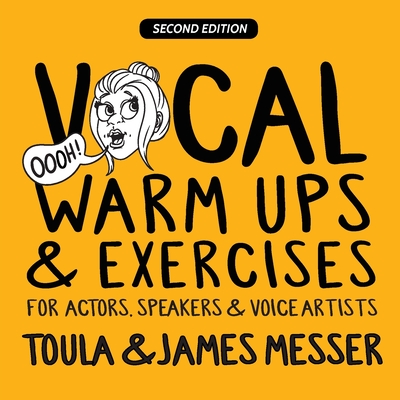 Vocal Warm Ups & Exercises For Actors, Speakers & Voice Artists By Toula Mavridou-Messer, James Messer Cover Image