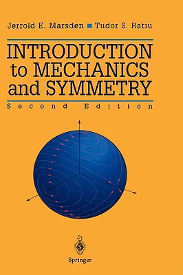 Introduction to Mechanics and Symmetry: A Basic Exposition of Classical Mechanical Systems (Texts in Applied Mathematics #17)