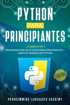 Python para Principiantes: 2 Libros en 1: Programación de Python para principiantes Libro de trabajo de Python Cover Image