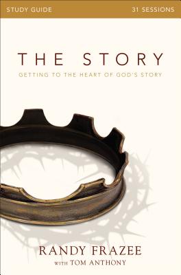 The Story Bible Study Guide: Getting to the Heart of God's Story Cover Image