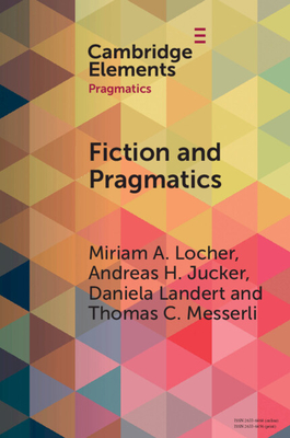 Fiction and Pragmatics By Miriam A. Locher, Andreas H. Jucker, Daniela Landert Cover Image