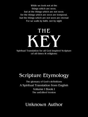 The Key: Spiritual Translation for All God Inspired Scripture (Of All Times & Religions) By Unknown Author Cover Image