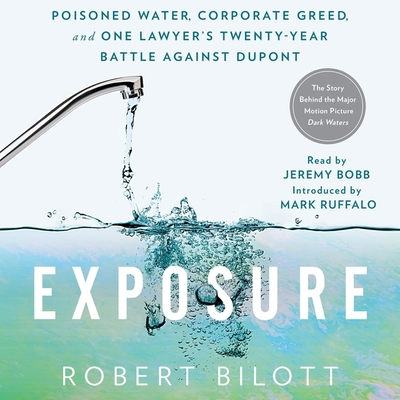 Exposure: Poisoned Water, Corporate Greed, and One Lawyer's Twenty-Year Battle Against DuPont Cover Image