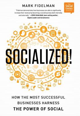 Socialized!: How the Most Successful Businesses Harness the Power of Social Cover Image