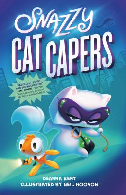 Snazzy Cat Capers By Deanna Kent, Neil Hooson (Illustrator) Cover Image