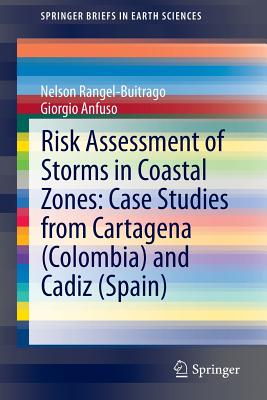 Risk Assessment of Storms in Coastal Zones: Case Studies from Cartagena (Colombia) and Cadiz (Spain) (Springerbriefs in Earth Sciences) Cover Image