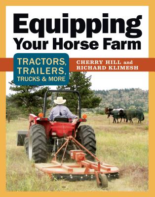 Equipping Your Horse Farm: Tractors, Trailers, Trucks & More