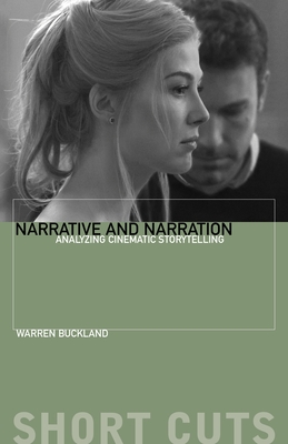 Narrative and Narration: Analyzing Cinematic Storytelling (Short Cuts) By Warren Buckland Cover Image