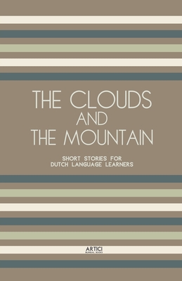 The Clouds And The Mountain: Short Stories for Dutch Language Learners Cover Image