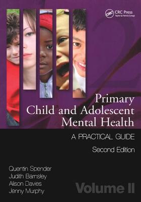 Primary Child and Adolescent Mental Health: A Practical Guide, Volume 2 Cover Image