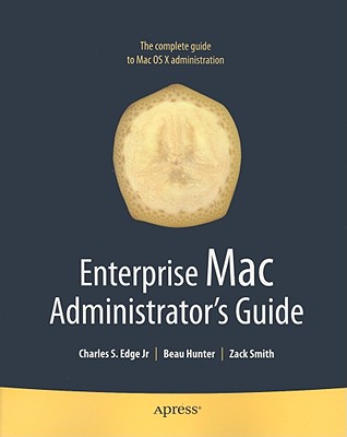 Enterprise Mac Administrators Guide (Books for Professionals by Professionals) Cover Image
