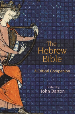 The Hebrew Bible: A Critical Companion By John Barton (Editor) Cover Image