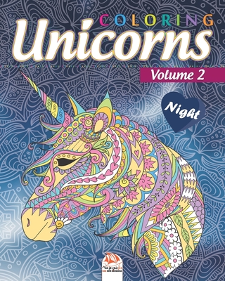 Coloring Unicorns 2 - night: Coloring book for adults (Mandalas) - Anti  stress - Volume 2 - night edition (Paperback)