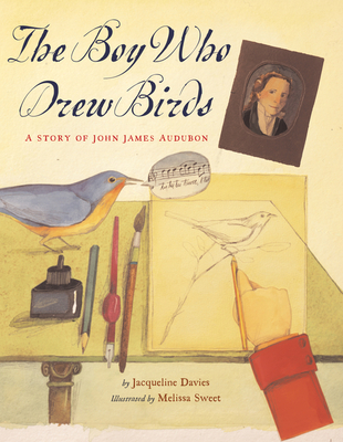 The Boy Who Drew Birds: A Story of John James Audubon Cover Image