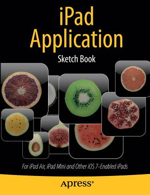 iPad Application Sketch Book: For iPad Air, iPad Mini and Other IOS 7-Enabled Ipads By Dean Kaplan Cover Image