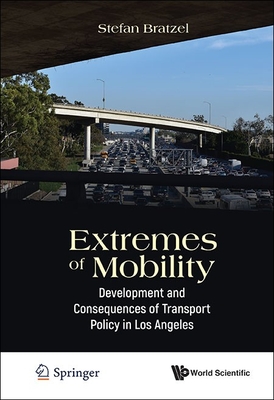 Extremes of Mobility: Development and Consequences of Transport Policy in Los Angeles Cover Image