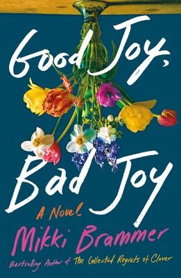 Good Joy, Bad Joy: A Novel