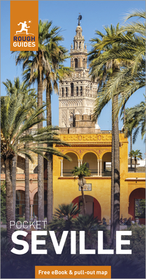 Rough Guides Pocket Seville: Travel Guide with eBook: 2026-2027 Insider Tips Must-See Sights Maps & Itineraries Covers: Alcázar, Santa Cruz, Plaza de (Pocket Rough Guides)