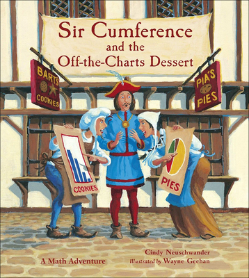 Sir Cumference and the Off-The-Charts Dessert (Charlesbridge Math Adventures) Cover Image