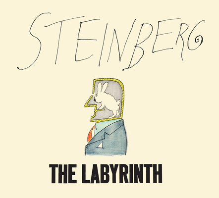 The Labyrinth By Saul Steinberg, Nicholson Baker (Introduction by), Harold Rosenberg (Afterword by) Cover Image