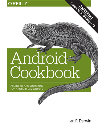 Android Cookbook: Problems and Solutions for Android Developers By Ian Darwin Cover Image