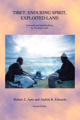Tibet: Enduring Spirit, Exploited Land By Robert Z. Apte, Andris R. Edwards, Andrs R. Edwards Cover Image