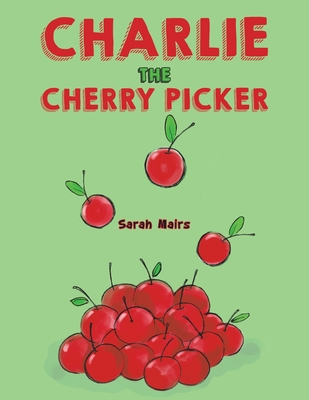 Charlie the Cherry Picker Cover Image