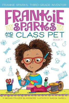 Frankie Sparks and the Class Pet (Frankie Sparks, Third-Grade Inventor #1)