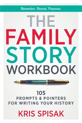The Family Story Workbook: 105 Prompts & Pointers for Writing Your History Cover Image