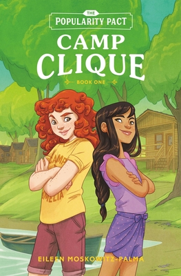 The Popularity Pact: Camp Clique: Book One By Eileen Moskowitz-Palma Cover Image