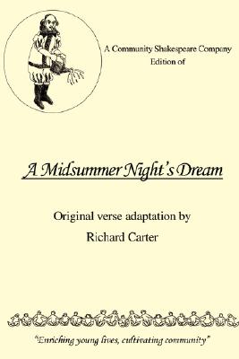 A Community Shakespeare Company Edition of A MIDSUMMER NIGHT'S DREAM By Richard R. Carter Cover Image